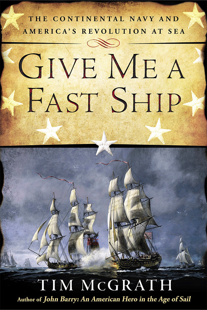 Give Me A Fast Ship by Tim McGrath