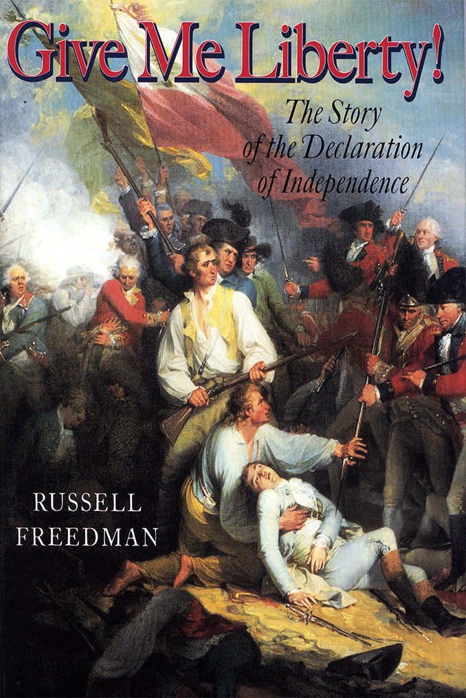 Give Me Liberty! By Russell Freedman