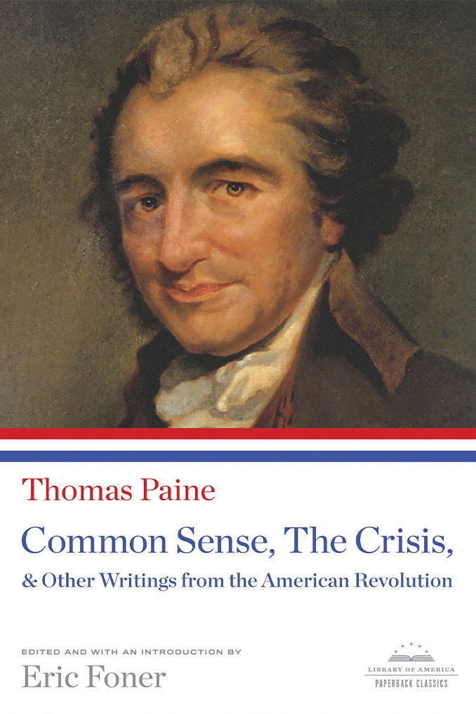 Thomas Paine: Common Sense, The Crisis, &amp; Other Writings edited by Eric Foner